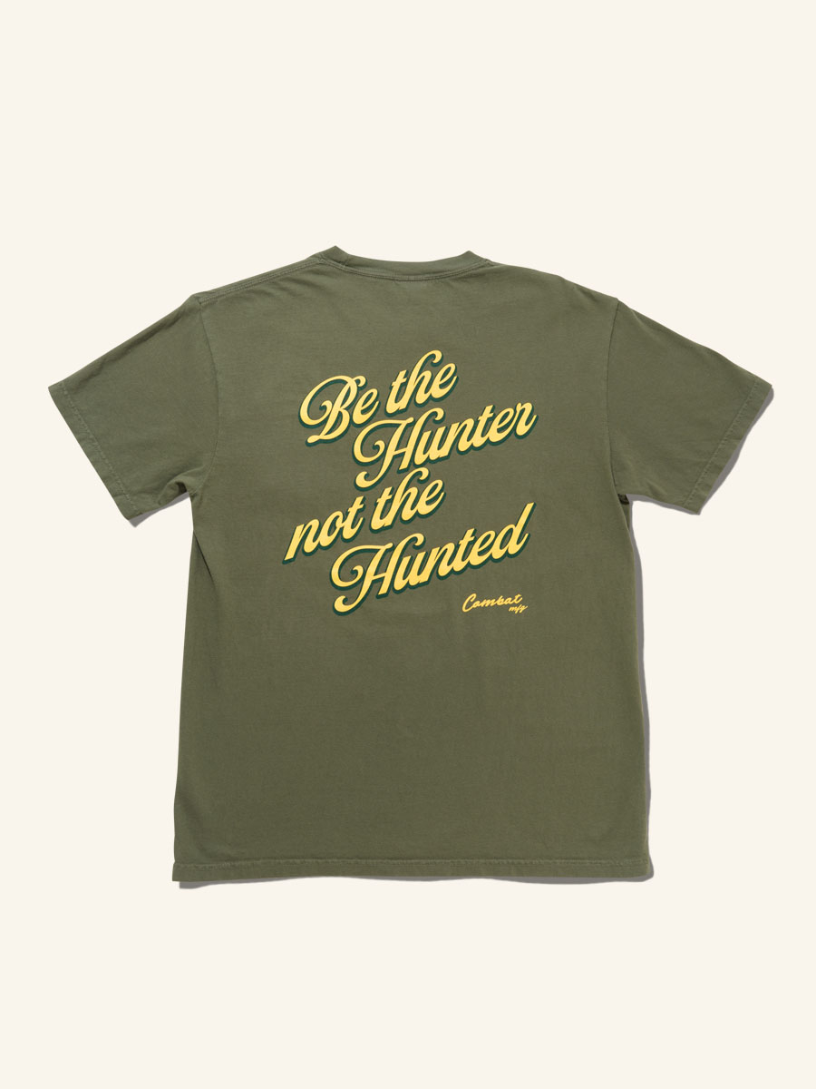 Combat Outdoor Be the Hunter, Not the Hunted Tee